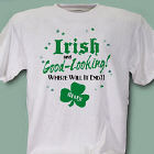 Irish and Good Looking T-shirt